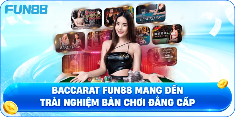 Baccarat Fun88 Mang Đến Trải Nghiệm Bàn Chơi Đẳng Cấp