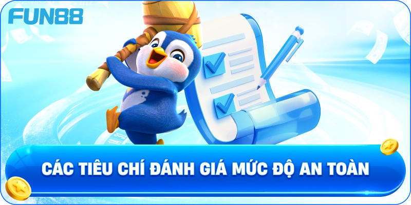 Các tiêu chí đánh giá mức độ an toàn