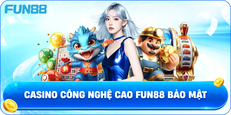 Casino công nghệ cao Fun88 bảo mật