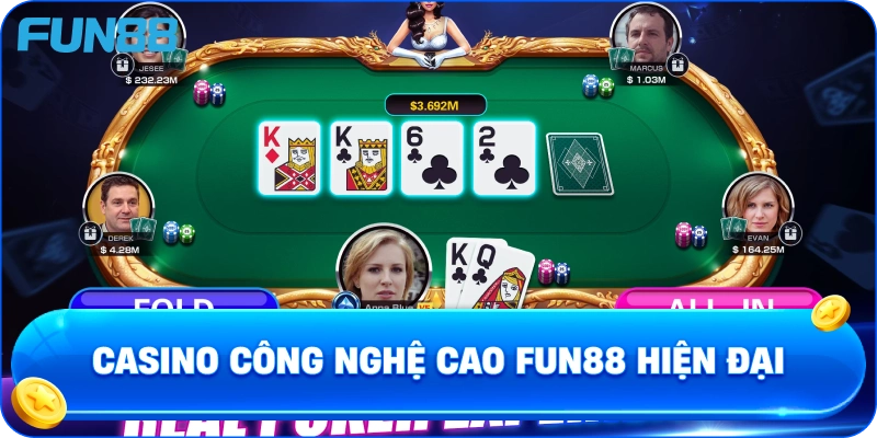 Casino công nghệ cao Fun88 hiện đại