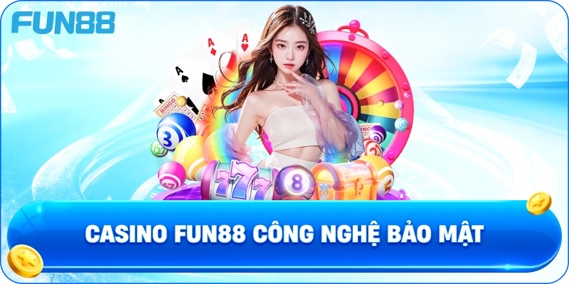 Casino fun88 Công Nghệ Bảo Mật
