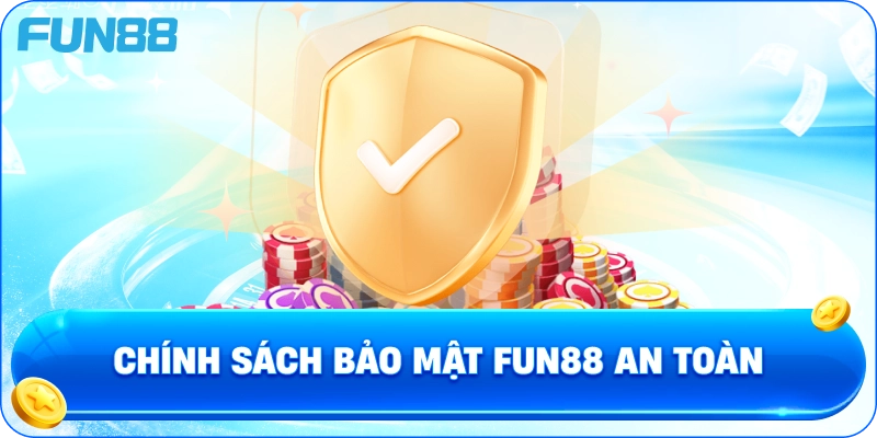 Chính Sách Bảo Mật fun88 An Toàn
