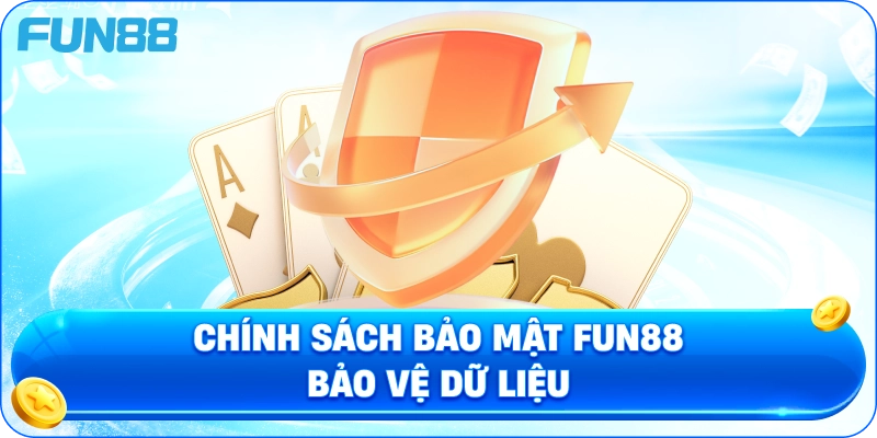 Chính Sách Bảo Mật fun88 Bảo Vệ Dữ Liệu