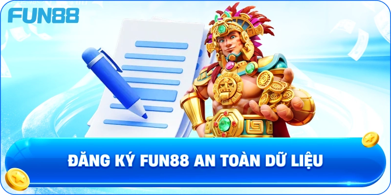 Đăng ký fun88 an toàn dữ liệu