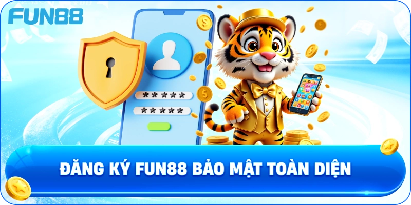 Đăng ký fun88 bảo mật toàn diện