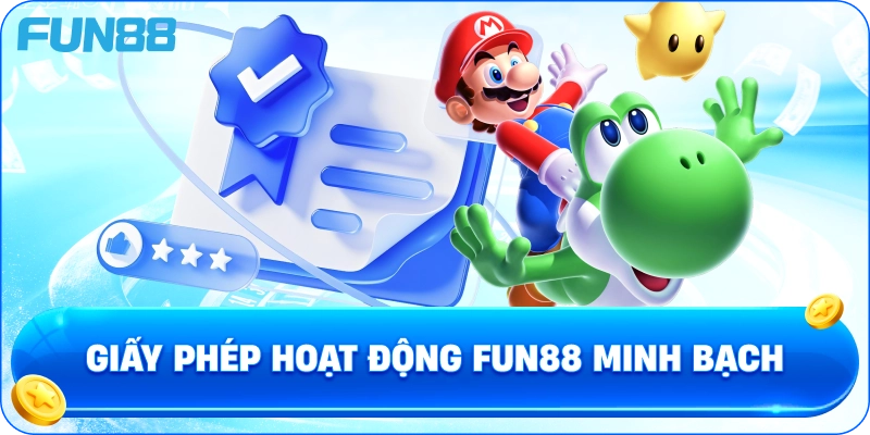 Giấy Phép Hoạt Động fun88 minh bạch