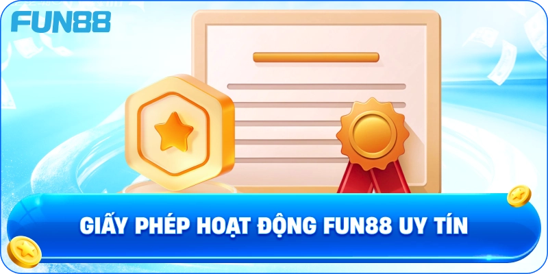 Giấy Phép Hoạt Động fun88 uy tín