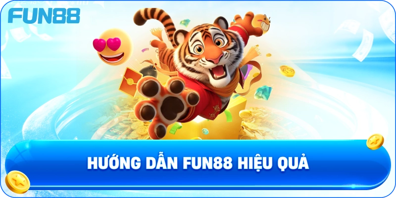 Hướng Dẫn Fun88 Hiệu Quả