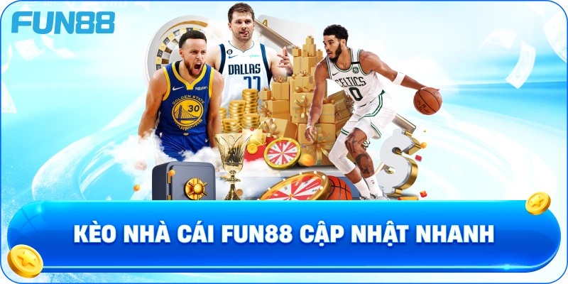 Kèo nhà cái fun88 cập nhật nhanh