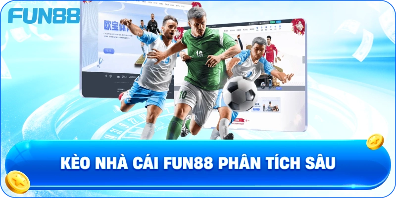 Kèo nhà cái fun88 phân tích sâu