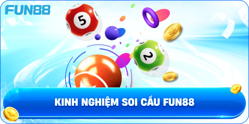 Kinh nghiệm soi cầu fun88