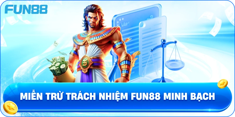 Miễn Trừ Trách Nhiệm fun88 minh bạch
