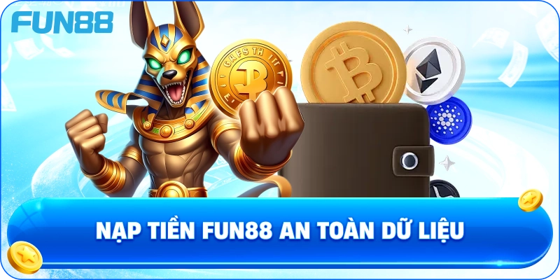 Nạp tiền fun88 an toàn dữ liệu