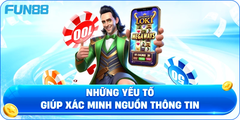Những yếu tố giúp xác minh nguồn thông tin