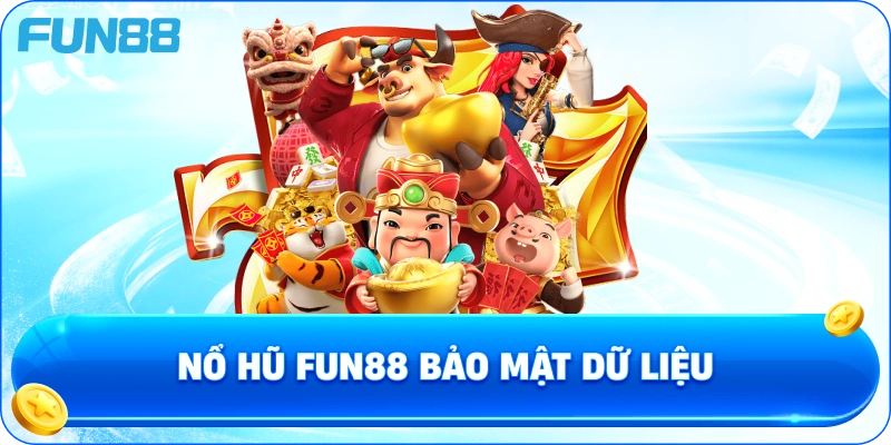 Nổ hũ fun88 bảo mật dữ liệu
