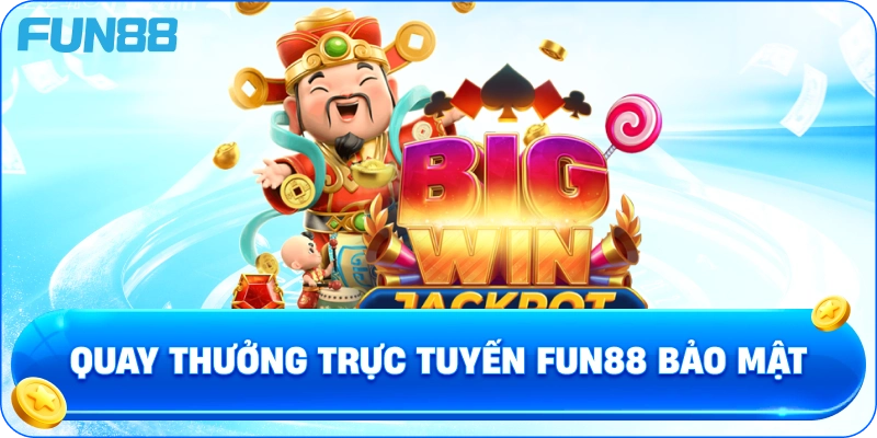 Quay thưởng trực tuyến Fun88 bảo mật