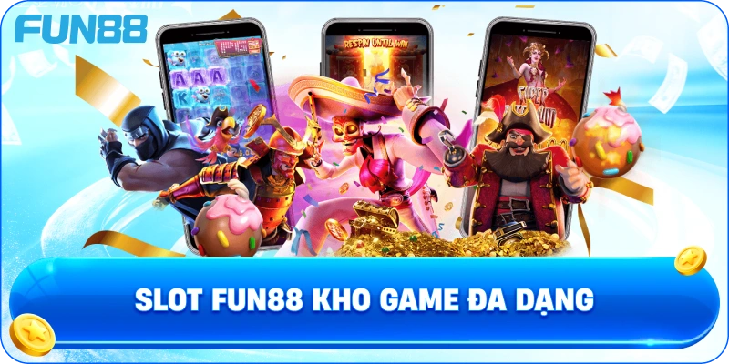 Slot Fun88 Kho Game Đa Dạng