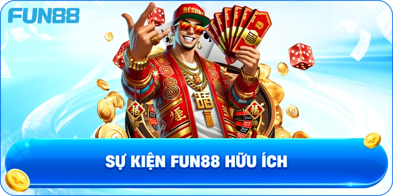 Sự Kiện Fun88 Hữu Ích