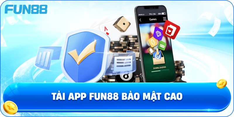 Tải App fun88 Bảo Mật Cao