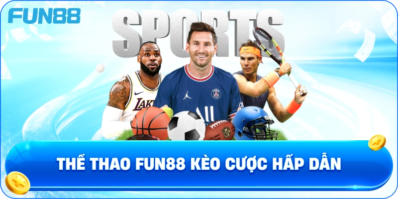 Thể thao fun88 kèo cược hấp dẫn