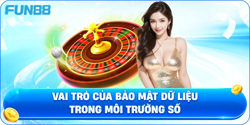Vai Trò Của Bảo Mật Dữ Liệu Trong Môi Trường Số
