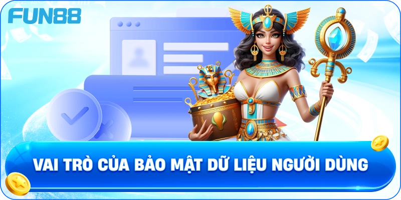 Vai trò của bảo mật dữ liệu người dùng