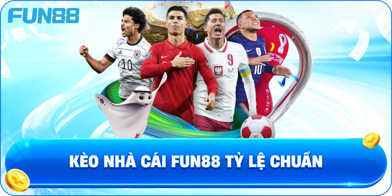 Kèo nhà cái fun88 tỷ lệ chuẩn